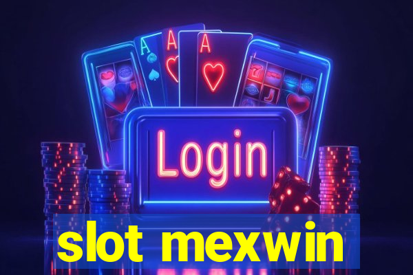 slot mexwin