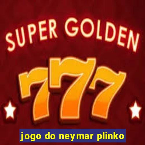 jogo do neymar plinko