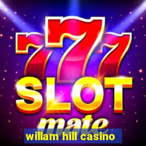 willam hill casino