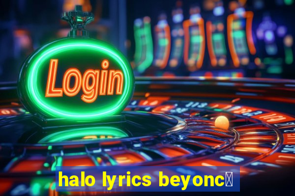 halo lyrics beyonc茅