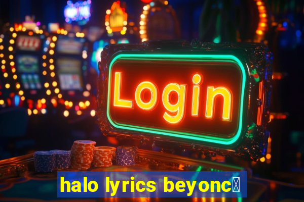 halo lyrics beyonc茅