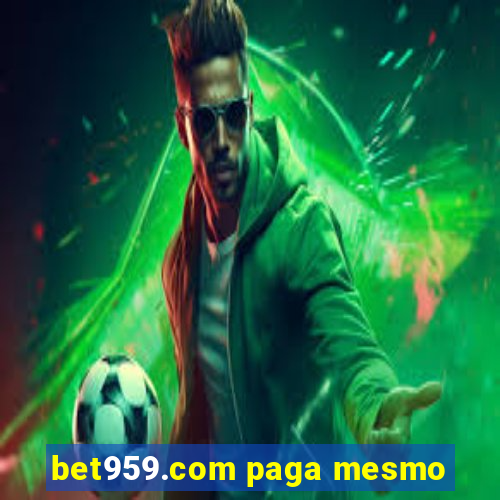 bet959.com paga mesmo