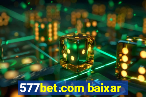 577bet.com baixar