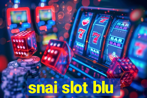 snai slot blu