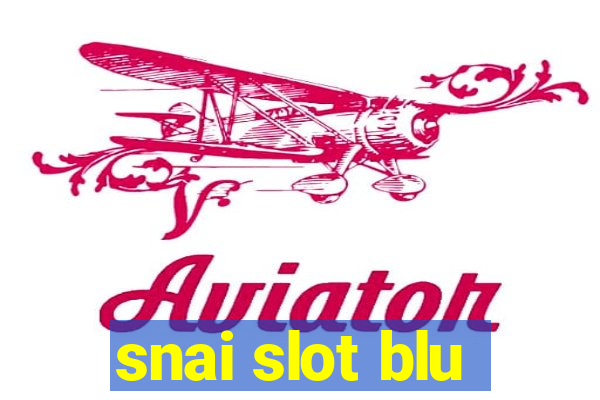 snai slot blu