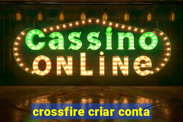 crossfire criar conta