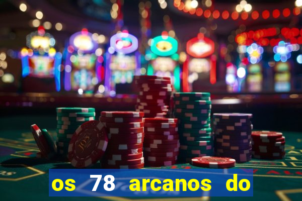 os 78 arcanos do tarot e seus significados