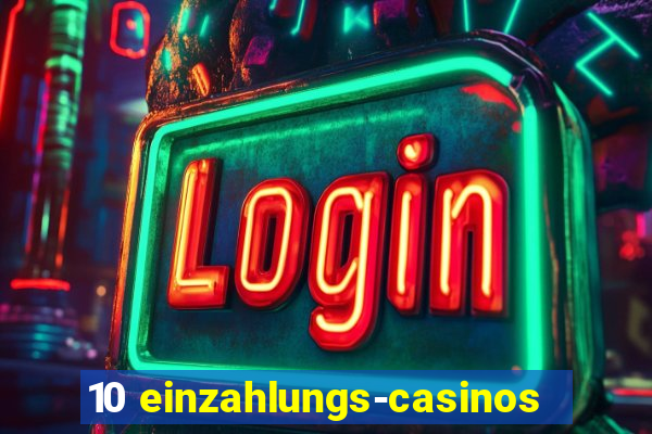 10 einzahlungs-casinos