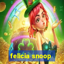 felicia snoop