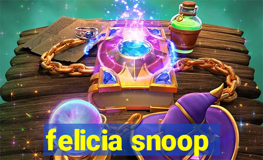 felicia snoop