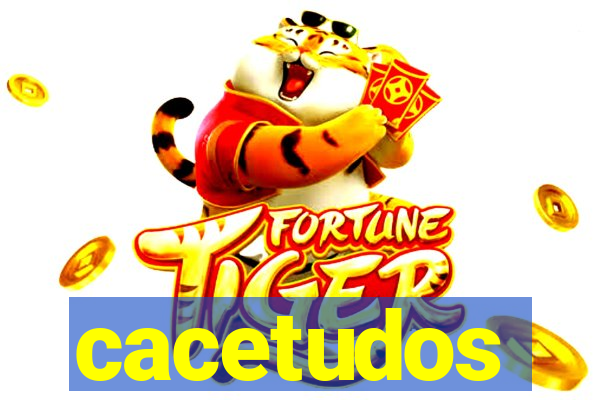 cacetudos