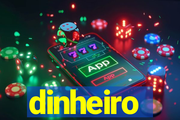 dinheiro