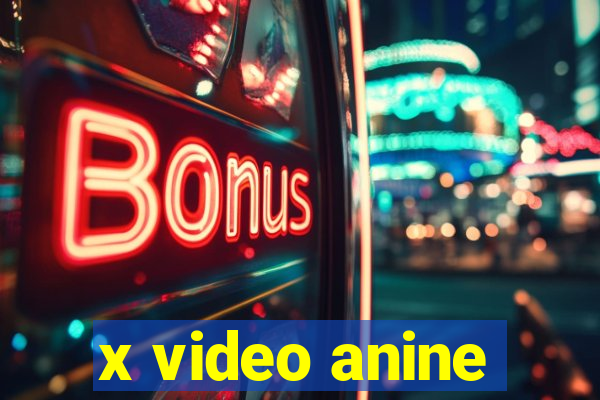 x video anine