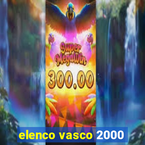 elenco vasco 2000