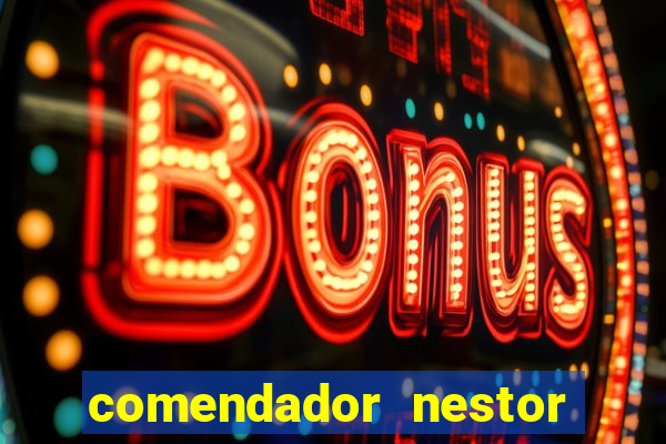 comendador nestor pereira 33