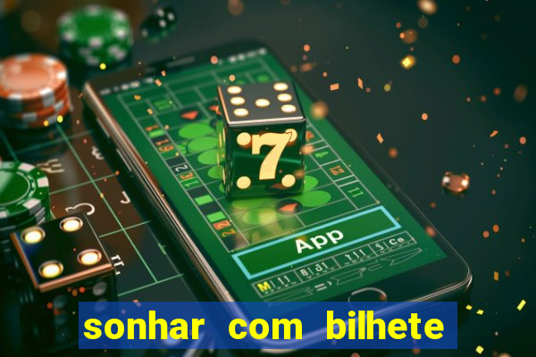 sonhar com bilhete de loteria livro dos sonhos