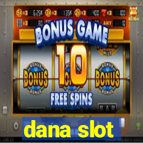 dana slot