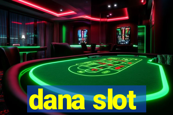 dana slot