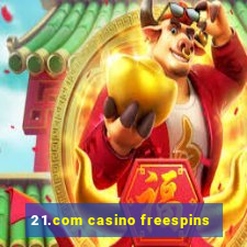 21.com casino freespins