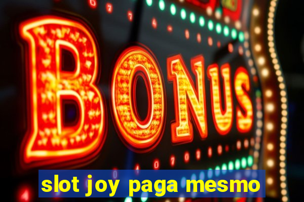 slot joy paga mesmo