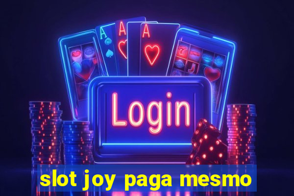 slot joy paga mesmo