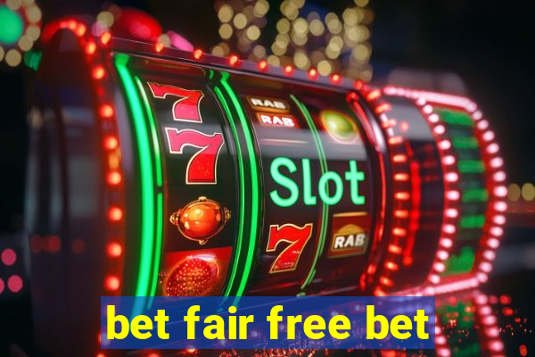 bet fair free bet