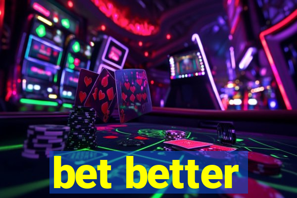 bet better