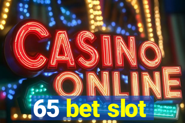 65 bet slot