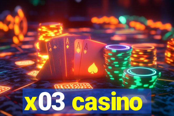 x03 casino