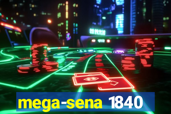 mega-sena 1840