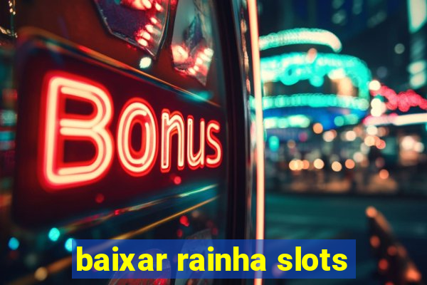 baixar rainha slots