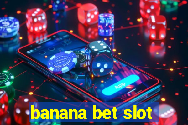 banana bet slot