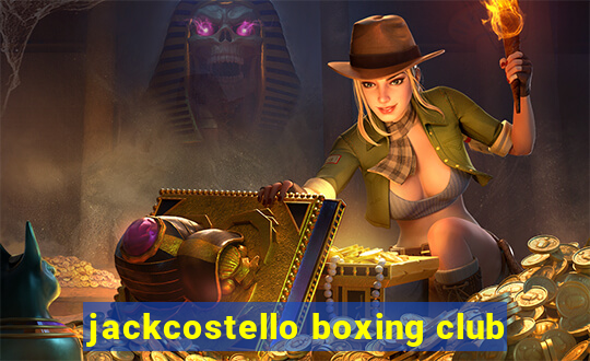 jackcostello boxing club