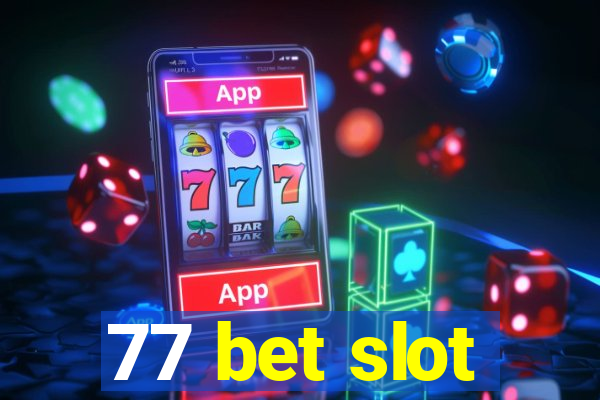 77 bet slot