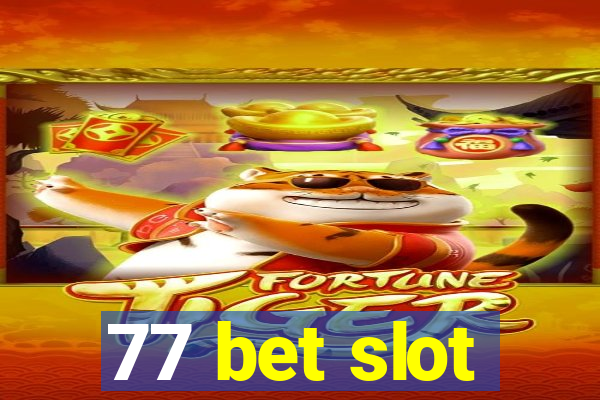 77 bet slot