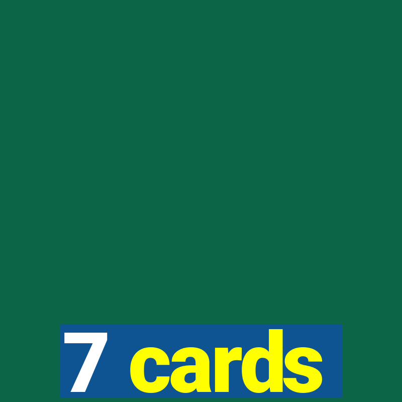 7 cards