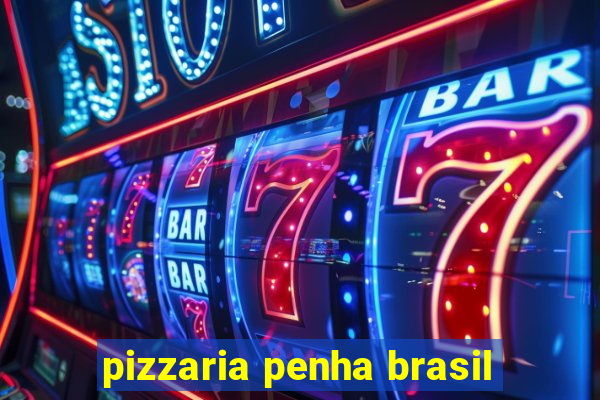 pizzaria penha brasil