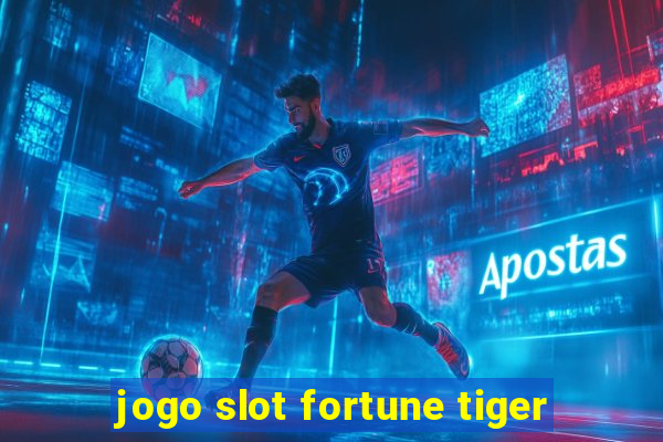 jogo slot fortune tiger