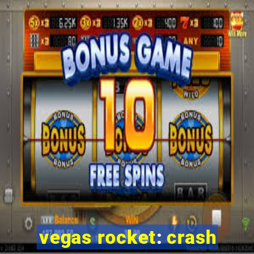 vegas rocket: crash