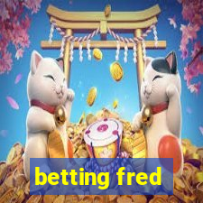 betting fred