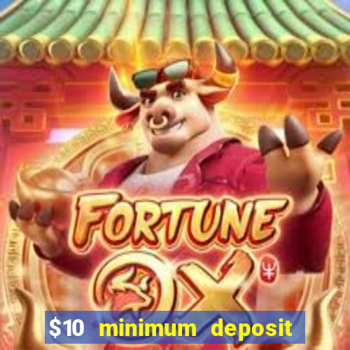 $10 minimum deposit casinos canada