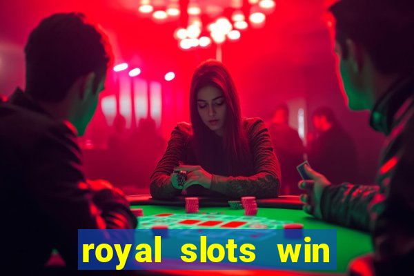 royal slots win real money 777