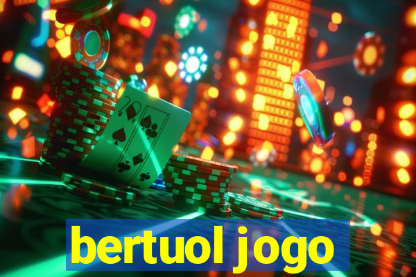 bertuol jogo