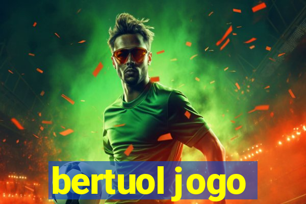 bertuol jogo