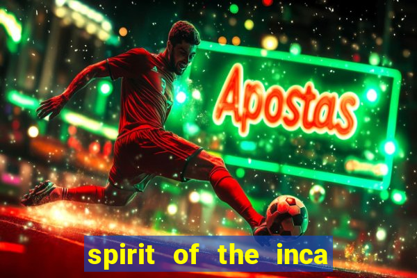 spirit of the inca slot free play