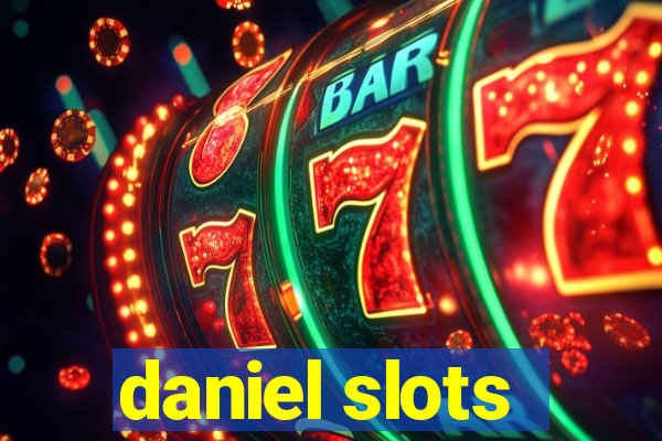 daniel slots