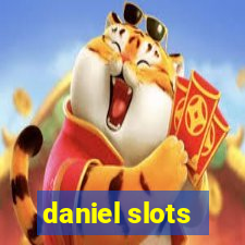 daniel slots