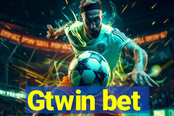 Gtwin bet