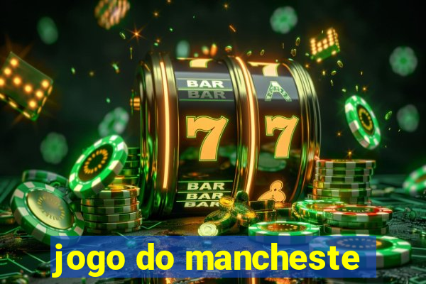 jogo do mancheste