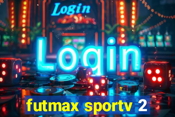 futmax sportv 2